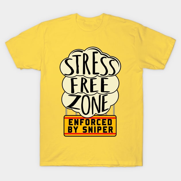 Stress Free Zone Enforced By Sniper - Oddly Specific, Meme T-Shirt by SpaceDogLaika